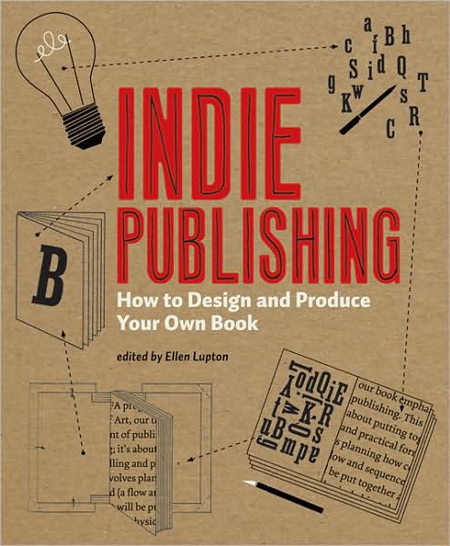 Indie Publishing - Ellen Lupton - Książki - Princeton Architectural Press - 9781568987606 - 6 listopada 2008