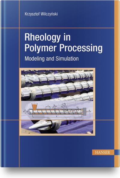 Cover for Krzysztof Wilczynski · Rheology in Polymer Processing: Modeling and Simulation (Inbunden Bok) (2020)