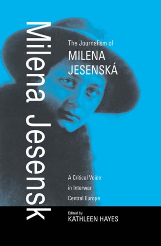 Cover for Kathleen Hayes · The Journalism of Milena Jesenska: A Critical Voice in Interwar Central Europe (Hardcover Book) (2003)