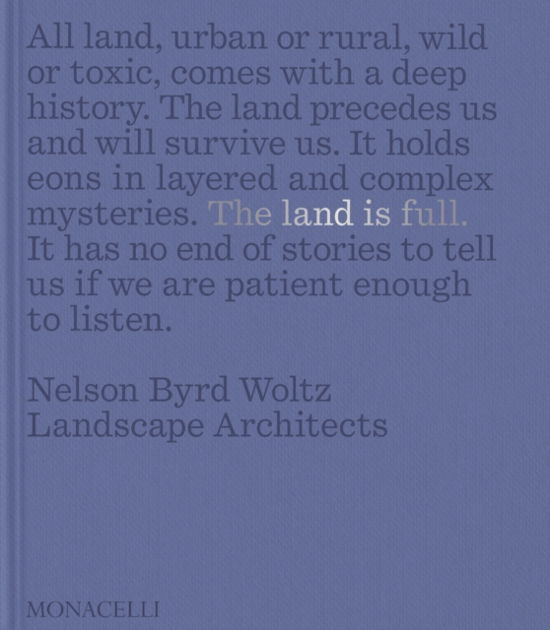 Cover for The Land Is Full: Nelson Byrd Woltz Landscape Architects (Gebundenes Buch) (2024)