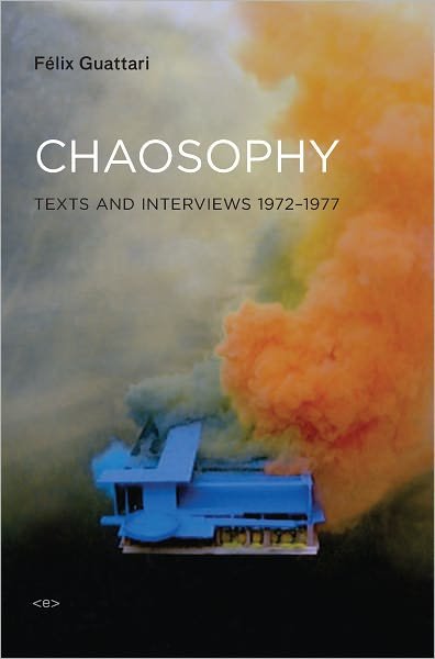 Cover for Felix Guattari · Chaosophy: Texts and Interviews 1972–1977 - Chaosophy (Paperback Bog) [New edition] (2008)