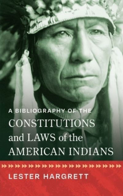 Cover for Lester Hargrett · A bibliography of the constitutions and laws of the American Indians (Book) (2023)