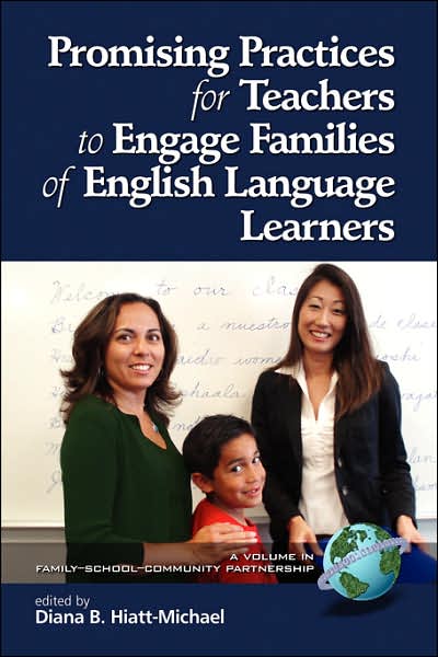 Promising Practices for Teachers to Engage Familiesof English Language Learners (Pb) - Diana B Hiatt-michael - Books - Information Age Publishing - 9781593116606 - June 26, 2007