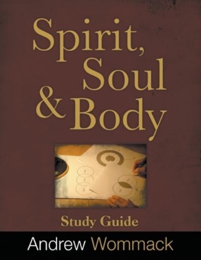 Cover for Andrew Wommack · Spirit, Body, and Soul Study Guide (Paperback Book) (2022)