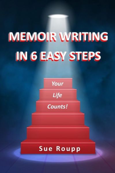 Cover for Sue Roupp · Memoir Writing in 6 Easy Steps (Paperback Book) (2018)