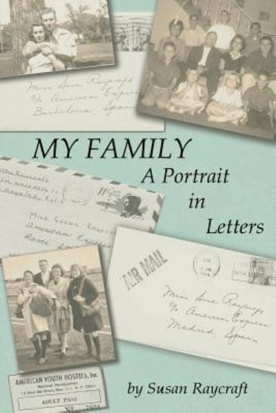 Cover for Susan M Raycraft · My Family. A Portrait in Letters. (Paperback Book) (2017)
