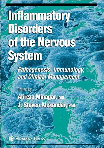 Cover for Alireza Minagar · Inflammatory Disorders of the Nervous System: Pathogenesis, Immunology, and Clinical Management - Current Clinical Neurology (Paperback Book) [Softcover reprint of hardcover 1st ed. 2005 edition] (2010)