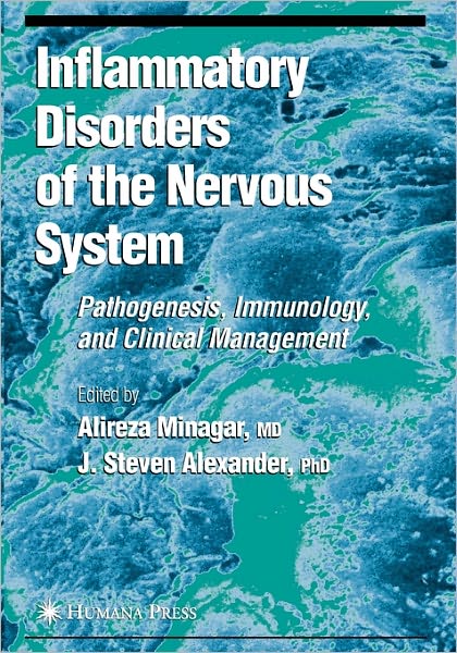 Cover for Alireza Minagar · Inflammatory Disorders of the Nervous System: Pathogenesis, Immunology, and Clinical Management - Current Clinical Neurology (Pocketbok) [Softcover reprint of hardcover 1st ed. 2005 edition] (2010)