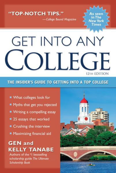 Cover for Gen Tanabe · Get into Any College: The Insider's Guide to Getting into a Top College (Pocketbok) [Twelfth edition] (2020)