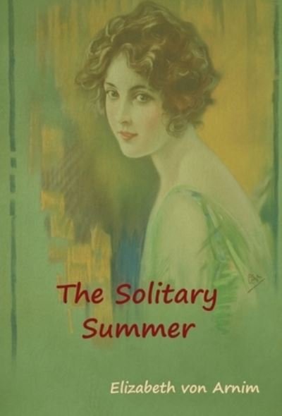 Cover for Elizabeth Von Arnim · The Solitary Summer (Hardcover bog) (2019)