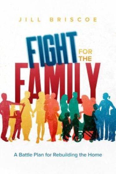 Cover for Jill Briscoe · Fight For The Family (Paperback Book) (2017)