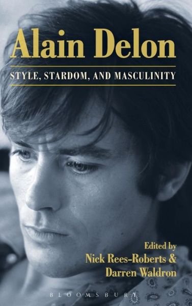 Cover for Bloomsbury · Alain Delon: Style, Stardom and Masculinity (Hardcover Book) (2015)
