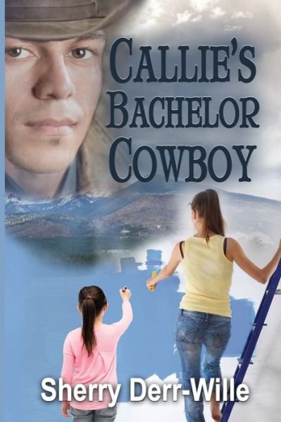 Cover for Sherry Derr-Wille · Callie's Bachelor Cowboy (Paperback Bog) (2020)