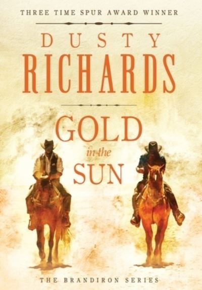 Cover for Dusty Richards · Gold in the Sun - Brandiron (Hardcover bog) [2nd edition] (2021)