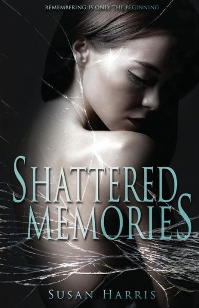 Cover for Susan Harris · Shattered Memories (Paperback Book) (2015)