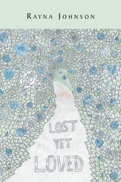 Cover for Rayna Johnson · Lost Yet Loved (Paperback Book) (2021)