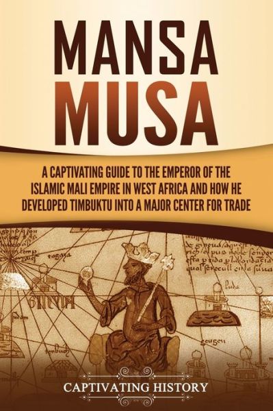 Cover for Captivating History · Mansa Musa: A Captivating Guide to the Emperor of the Islamic Mali Emp (Paperback Book) (2021)