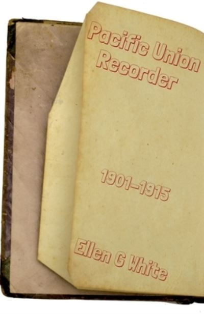 Cover for Ellen G · Pacific Union Recorder (1901-1915) (Buch) (2021)