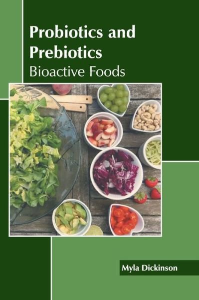 Cover for Myla Dickinson · Probiotics and Prebiotics: Bioactive Foods (Hardcover bog) (2022)