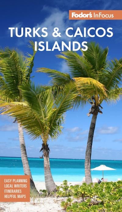Cover for Fodor's Travel Guides · Fodor's InFocus Turks &amp; Caicos Islands - Full-color Travel Guide (Taschenbuch) [5 New edition] (2023)