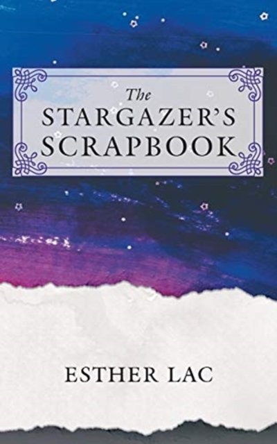 Cover for Esther Lac · The Stargazer's Scrapbook (Pocketbok) (2019)