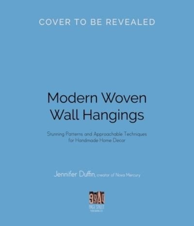 Cover for Jen Duffin · Modern Woven Wall Hangings: Stunning Patterns and Approachable Techniques for Handmade Home Decor (Paperback Book) (2025)