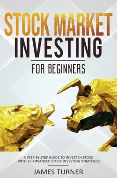 Cover for James Turner · Stock Market Investing for Beginners (Paperback Book) (2019)