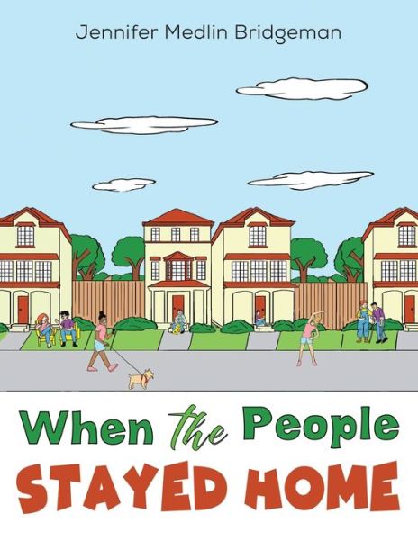 When the People Stayed Home - Jennifer Medlin Bridgeman - Books - Austin Macauley - 9781649790606 - July 30, 2021
