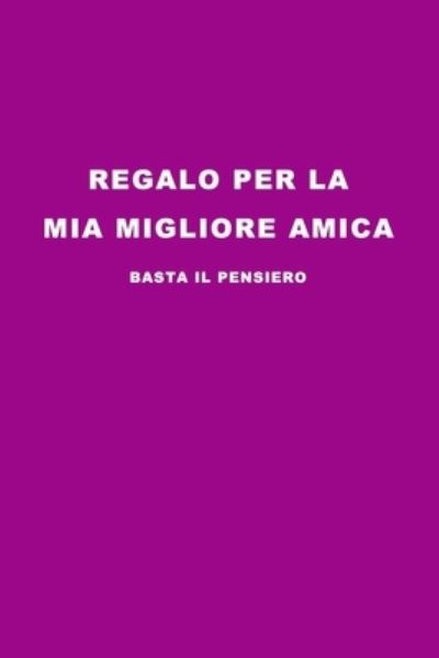 Cover for Le Agende Di Giulia · Regalo per la mia migliore Amica (Paperback Book) (2019)