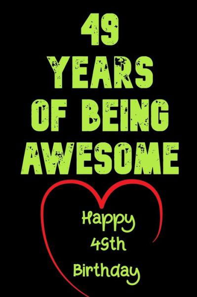 Cover for Birthday Gifts Notebook · 49 Years Of Being Awesome Happy 49th Birthday (Paperback Book) (2020)