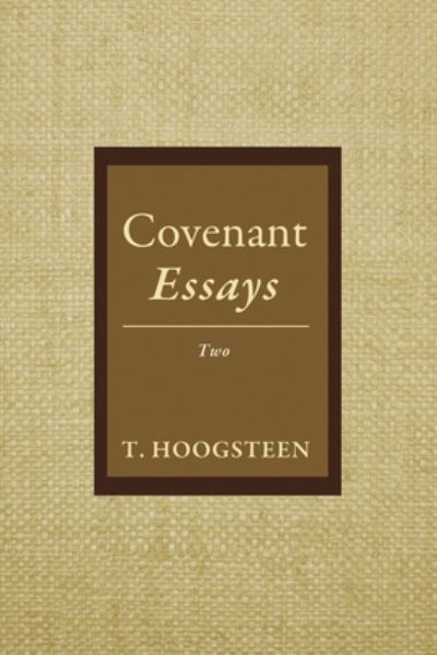 Cover for T. Hoogsteen · Covenant Essays (Bok) (2022)