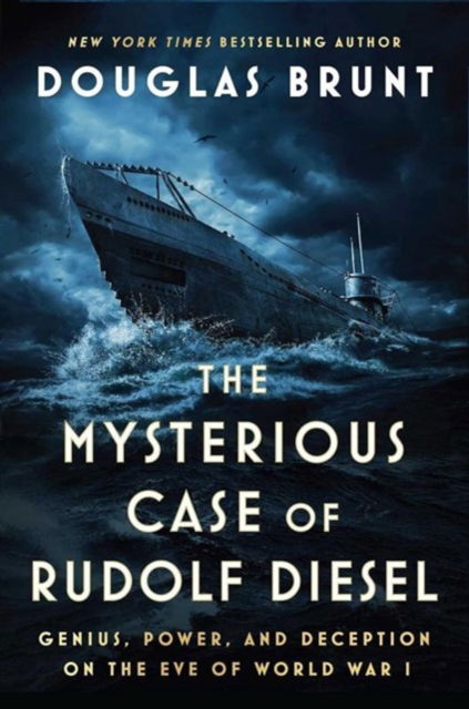 Cover for Douglas Brunt · The Mysterious Case of Rudolf Diesel: Genius, Power, and Deception on the Eve of World War I (Taschenbuch) (2023)