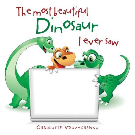 Author Solutions Inc · The Most Beautiful Dinosaur I Ever Saw (Taschenbuch) (2021)