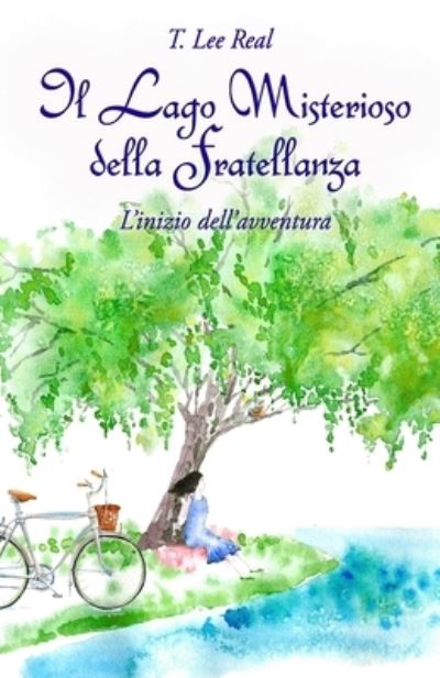 Cover for T Lee Real · Il Lago Misterioso della Fratellanza (Paperback Book) (2019)