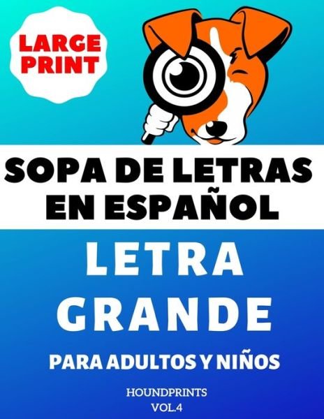 Cover for Houndprints · Sopa De Letras En Espanol Letra Grande Para Adultos y Ninos (VOL.4) (Taschenbuch) (2019)