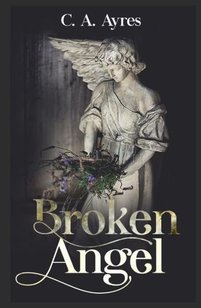 Cover for C a Ayres · Broken Angel (Taschenbuch) (2019)