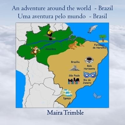 Cover for Maira Savernini Trimble · An Adventure Around the World - Brazil (Pocketbok) (2019)