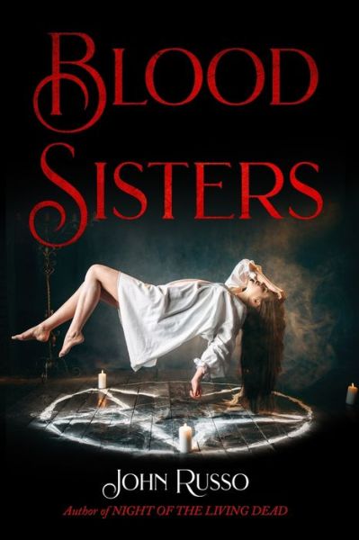 Bloodsisters - John Russo - Kirjat - Independently Published - 9781698031606 - tiistai 8. lokakuuta 2019