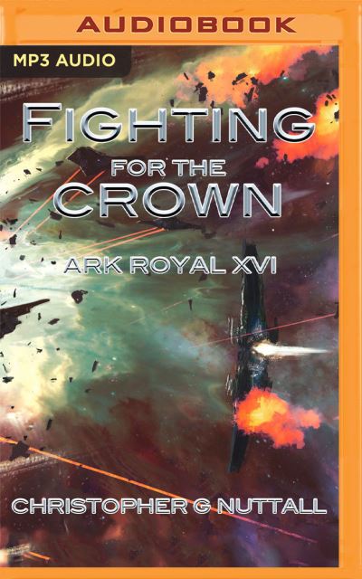 Fighting for the Crown - Christopher G Nuttall - Musique - Audible Studios on Brilliance - 9781713657606 - 7 décembre 2021