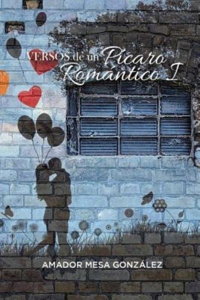 Cover for Amador Mesa Gonzalez · Versos de un Picaro Romantico I (Paperback Book) (2018)