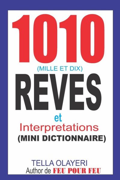 1010 Reves Et Interpretations - Tella Olayeri - Kirjat - Createspace Independent Publishing Platf - 9781725933606 - maanantai 20. elokuuta 2018