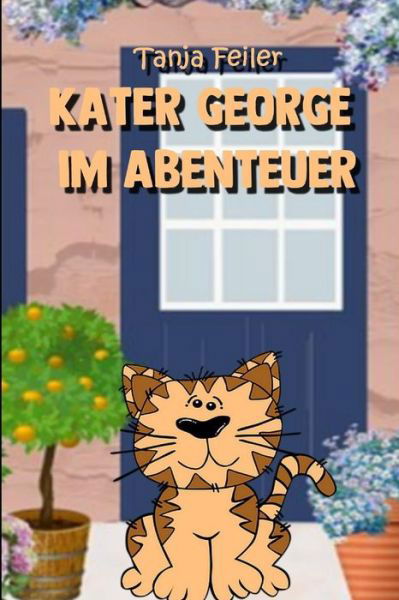 Cover for Tanja Feiler F · Kater George Im Abenteuer (Taschenbuch) (2018)