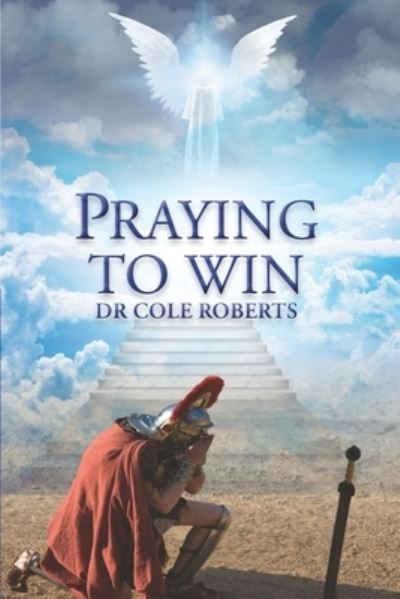 Cover for Dr Cole Roberts · Praying to Win (Paperback Book) (2019)