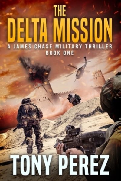 The Delta Mission - Tony Perez - Books - Dragon Pub. - 9781735523606 - August 15, 2020