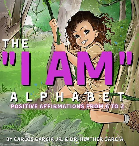 Cover for Carlos Garcia · The I AM Alphabet (Hardcover Book) (2021)