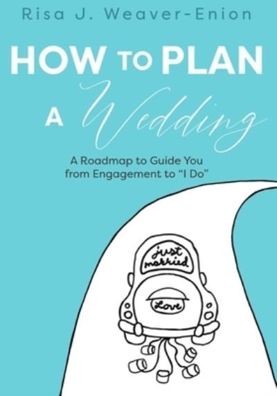 Cover for Risa J Weaver-Enion · How to Plan a Wedding (Paperback Bog) (2021)