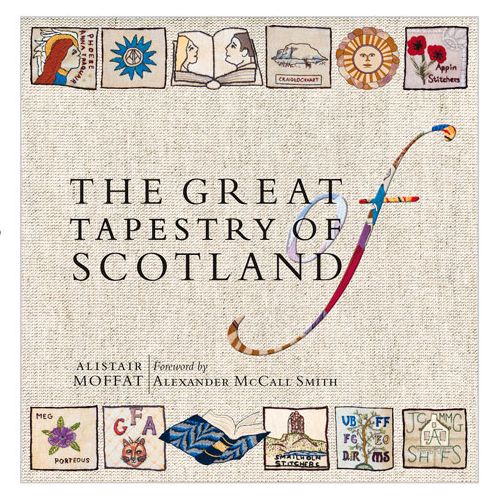 Cover for Alistair Moffat · The Great Tapestry of Scotland: The Making of a Masterpiece (Hardcover bog) [Annotated edition] (2013)