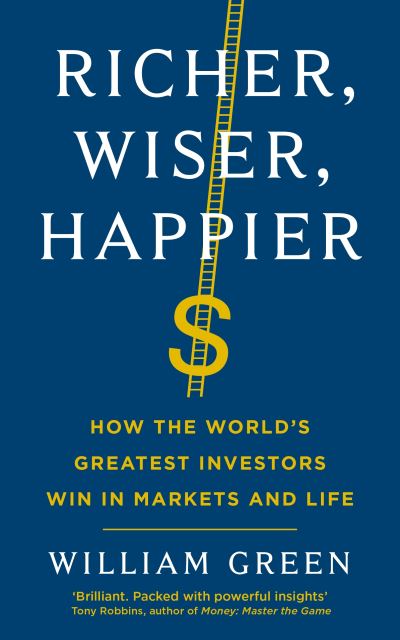 Richer, Wiser, Happier: How the World's Greatest Investors Win in Markets and Life - William Green - Książki - Profile Books Ltd - 9781781258606 - 29 kwietnia 2021