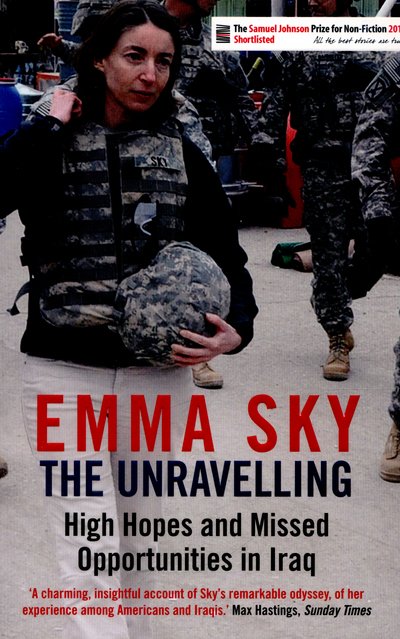 Cover for Emma Sky · The Unravelling: High Hopes and Missed Opportunities in Iraq (Paperback Book) [Main edition] (2016)