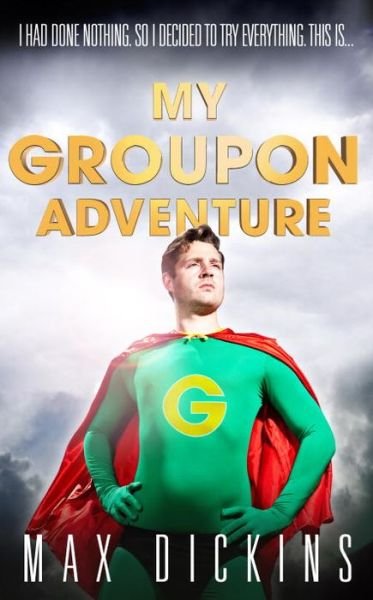 Cover for Max Dickins · My Groupon Adventure (Paperback Bog) (2016)